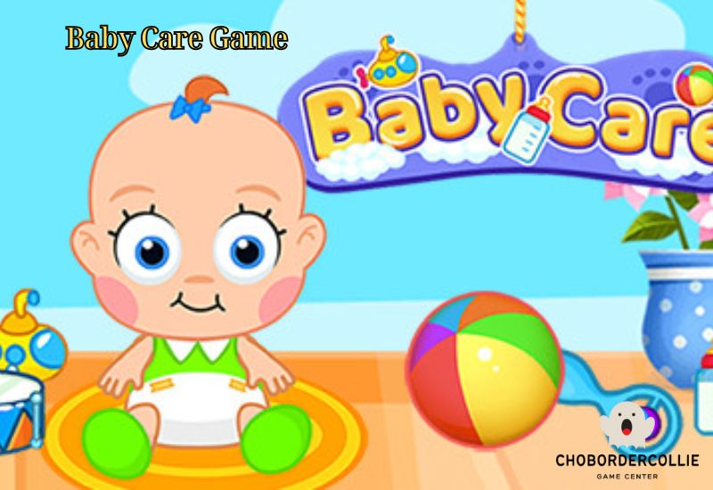 Baby Care Game: A Fun and Interactive Way to Learn Parenting Skills