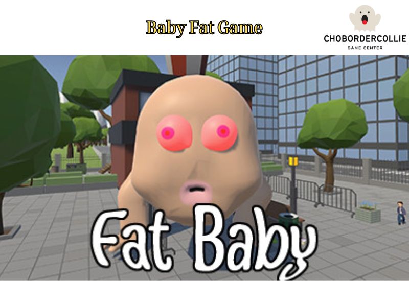 Baby Fat Game: A Fun and Interactive Experience for Kids